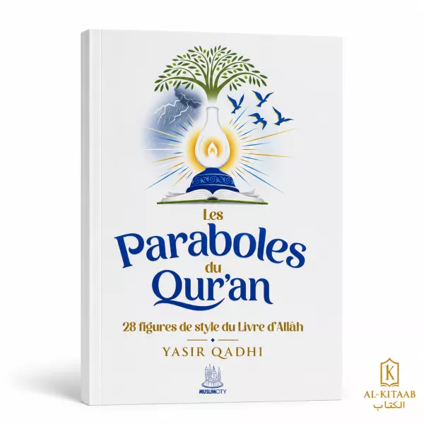 Les paraboles du Qur'an – 28 figures de style du Livre d'Allâh