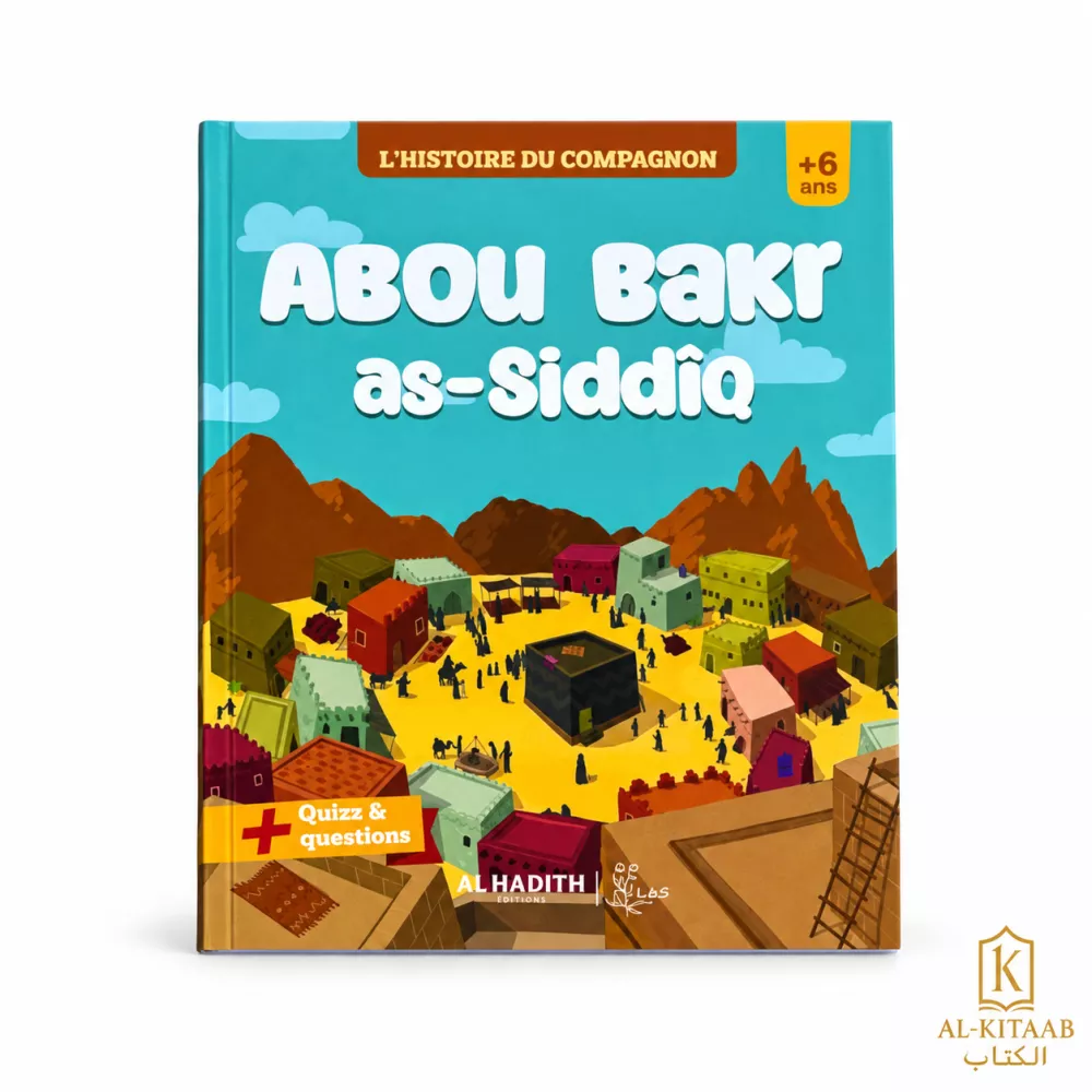 L'histoire du Compagnon : Abou Bakr as-Siddîq