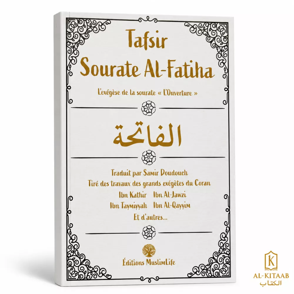 Tafsir sourate Al-Fatiha – L'exégèse de la sourate « L'Ouverture »