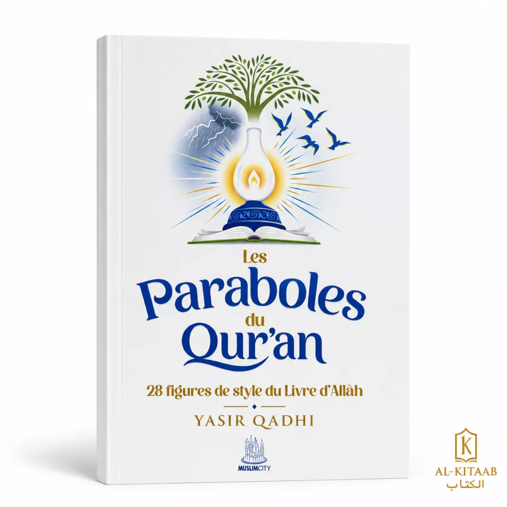 Les paraboles du Qur'an – 28 figures de style du Livre d'Allâh